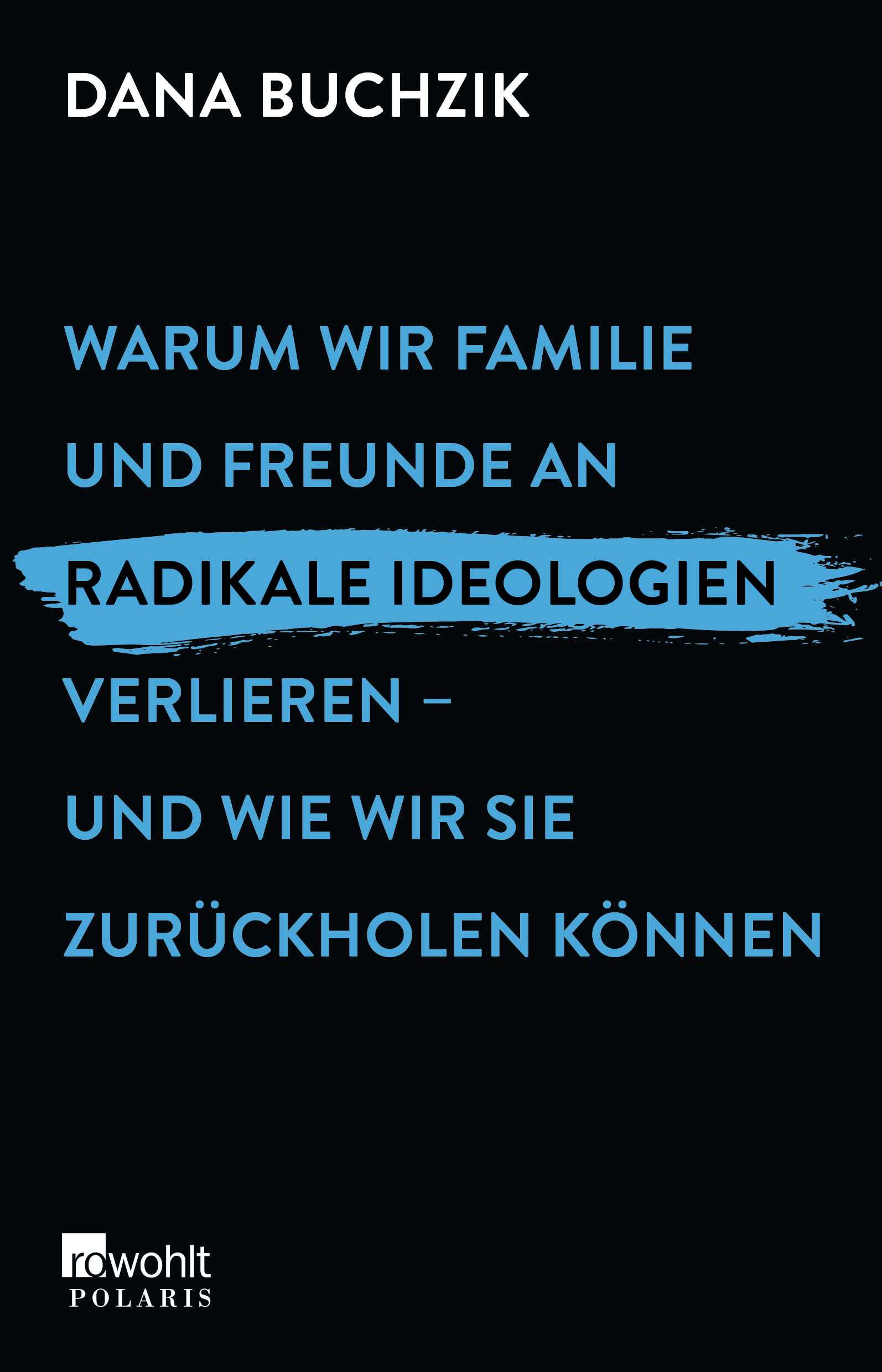 Lesestoff | Warum wir Familie und Freunde an radikale Ideologien verlieren - und wie wir sie zurückholen können